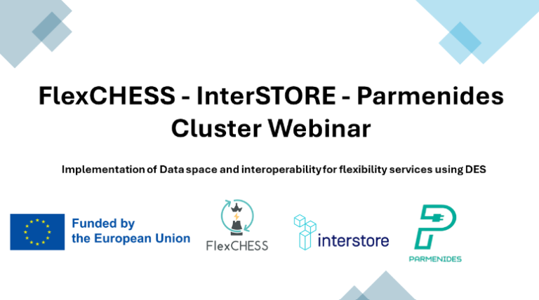 Cluster webinar “Implementation of Data space and interoperability for flexibility services using DES. Perspectives from the InterSTORE-FLEXCHESS-PARMENIDES projects.”